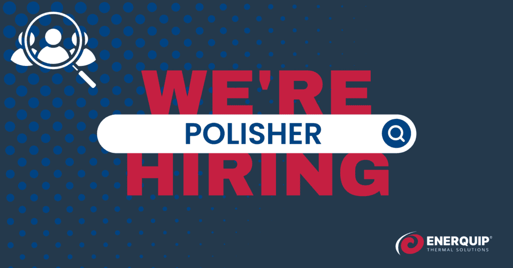 Join the Enerquip Team: Polisher Join the Enerquip Team: Polisher