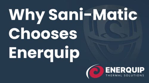 Why Sani-Matic Chooses Enerquip